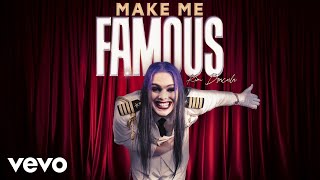 Kim Dracula - Make Me Famous ( Audio)