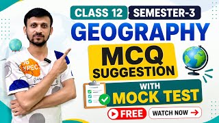 Class 12 Geography Semester-3 Suggestion : Physical Geography Important Questions &amp; Mock Test 😲