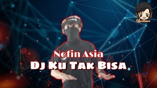 Dj Kau Tak Pernah Berfikir VIRAL TITOK (Ku Tak Bisa) - Remix Full Bass Terbaru 2020