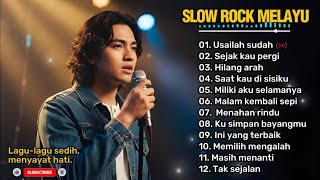 SLOW ROCK MELAYU PALING SEDIH 😭 | Teman saat santai, kerja dan perjalanan 🎶 | Usailah sudah 💔
