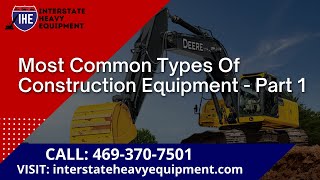 Most Common Types Of Construction Equipment-Part 1