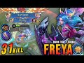 SAVAGE &amp; MANIAC!! 31 Kills Freya 100% Broken Hero!! - Build Top 1 Global Freya ~ MLBB