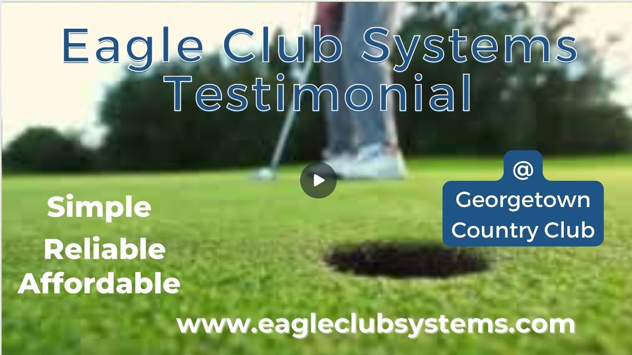 Eagle Club Systems Testimonial Georgetown Country Club