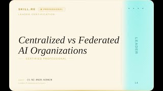 Leader: Centralized vs Federated AI Organizations Update