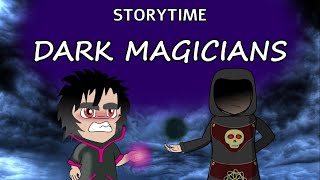 Storytime - Dark Magicians
