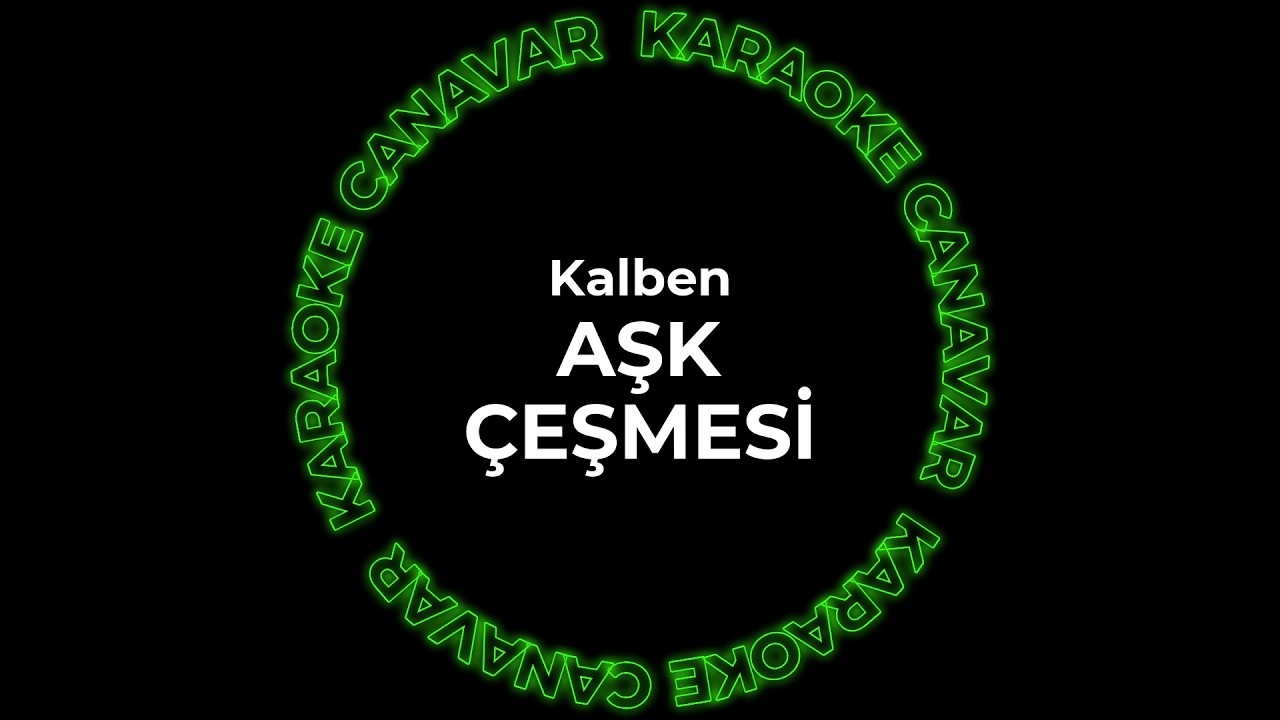 Aşk Çeşmesi – Kalben karaoke videosu