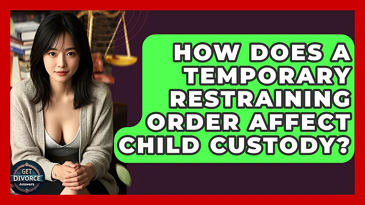 How Does A Temporary Restraining Order Affect Child Custody? - Get Divorce Answers