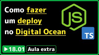 API Rest, Node e Typescript: #18.01 - Deploy do NODEJS no DIGITAL OCEAN