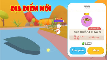 (Play Together) "Bảy" Địa Điểm Mới Câu Cá Mới "Địa Điểm Bị Lãng Quên"