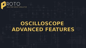 PROTO - circuit simulator | OSCILLOSCOPE FEATURES | EN