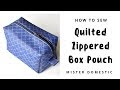 How to Sew a Quilted Zippered Box Pouch with Mister Domestic