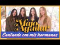Majo Aguilar | Cantando con mis hermanas 🎶🎤🤠