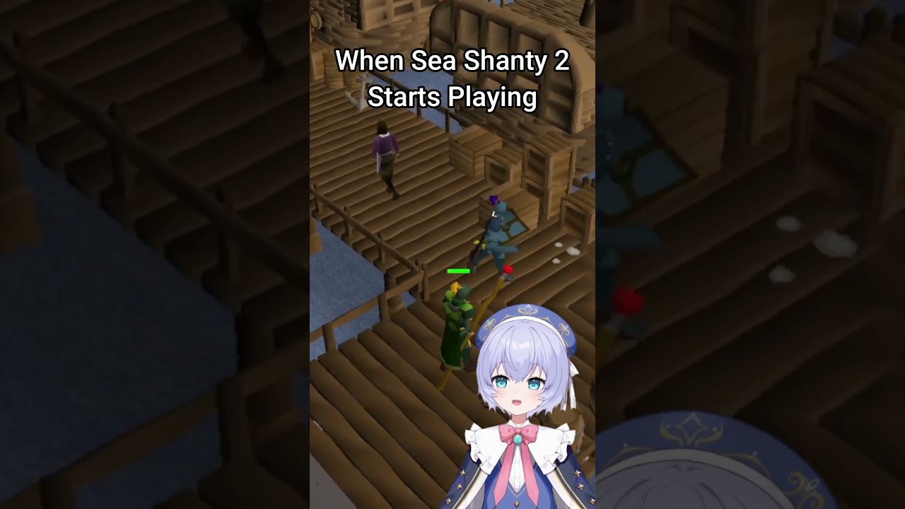 When Runescape Sea Shanty 2 Starts Playing