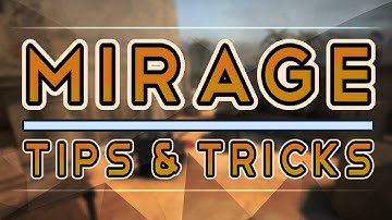 CS:GO - Mirage Tips & Tricks 2K17