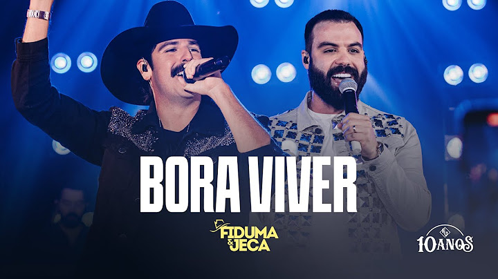 BORA VIVER - Fiduma & Jeca  (F&J 10 ANOS)