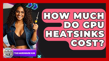 How Much Do GPU Heatsinks Cost? - The Hardware Hub