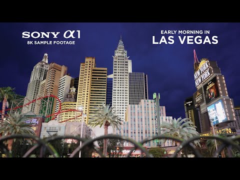 8K Sony a1 Sample Footage (Early Morning In Las Vegas - An Alpha 1 Video)