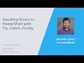Handling Errors in PowerShell with Try..Catch..Finally