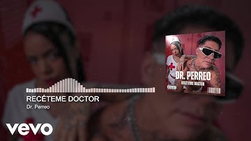 Dr. Perreo - RECÉTEME DOCTOR (Audio)