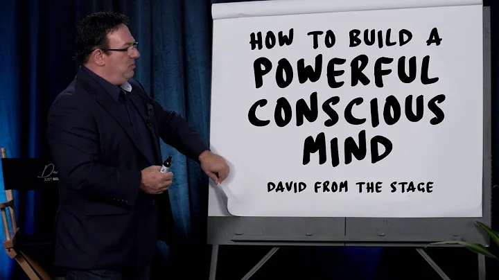 Build a Powerful Conscious Mind - David From The S...