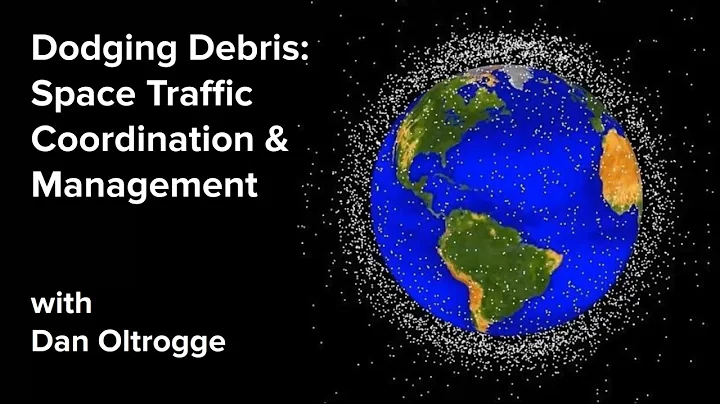 Dodging Debris:  Space Traffic Coordination and Management