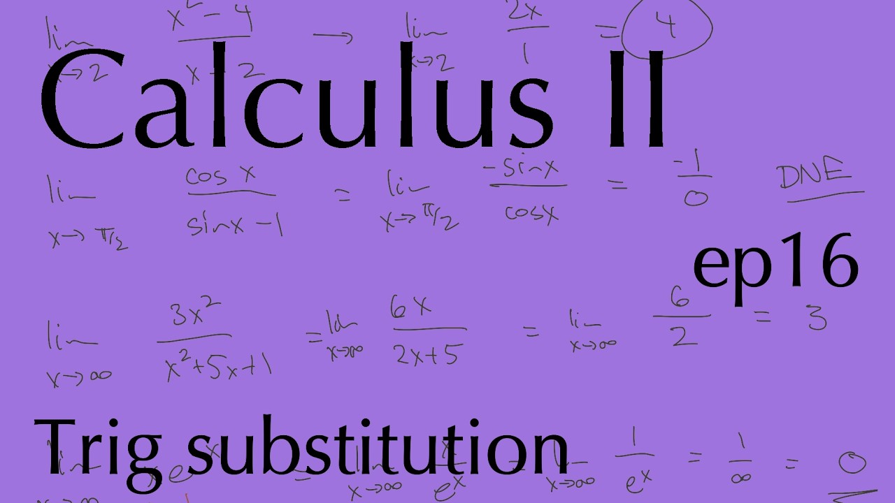 Calculus II ep16: Trigonometric substitution (Mar 3, 2026)