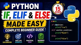 Learn Python If, Elif & Else in 15 Minutes | Complete Beginner Tutorial 🚀 Learn Python If, Elif & Else in 15 Minutes | Complete Beginner Tutorial 🚀