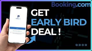 How To Get Booking com Early Bird Deal !
