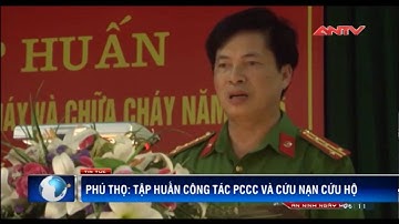 Phú Thọ: Tập huấn công tác PCCC cho các cơ sở kinh doanh | ANTV