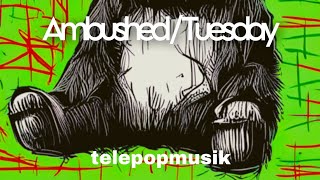 telepopmusik - Ambushed / Tuesday (legendado)