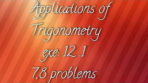 A.P/T.S 10th maths- Applications of Trigonometry - exe:12 .1 - 7,8 problems