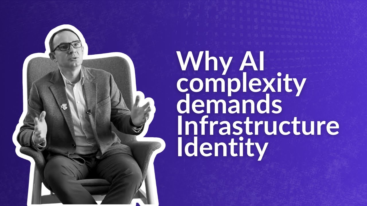 Why AI Complexity Demands Infrastructure Identity - YouTube