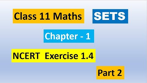 Sets Class 11 | exercise 1.4 sets class11 | NCERT Solution of Class 11 Maths Chapter 1 | Part 2