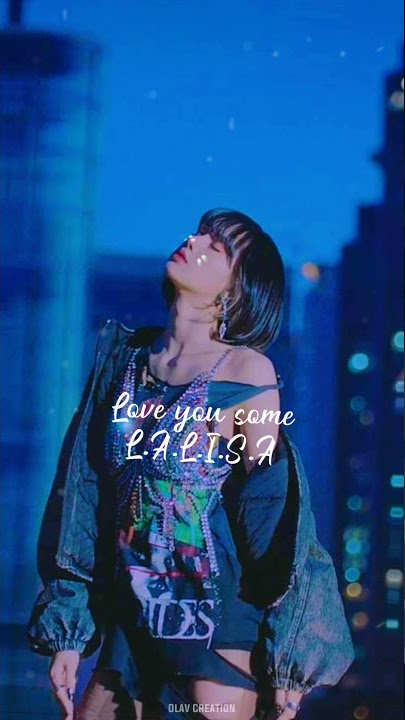 Lisa (BLACKPINK) - 'L,A'L,I,S,A' | LALISA WhatsApp Status