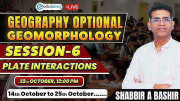 🔴 LIVE | 🌏 Geomorphology Marathon Session 6 | Plate Interactions | Shabbir Sir ✨
