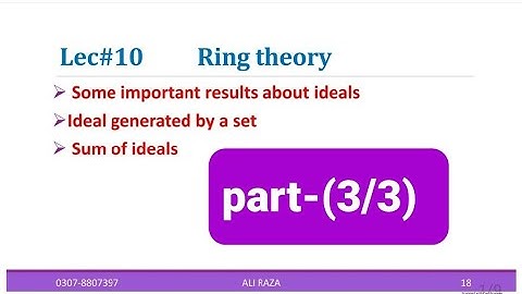 Ring theory lec#10(3/3) Sum of Ideals of a ring
