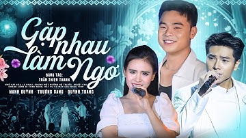 Gặp Nhau Làm Ngơ - Trường Sang, Quỳnh Trang, Jack Long | Tam Ca Cực Duyên Dáng