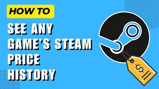 How to Track Any Game’s Steam Price History (2024 Guide)