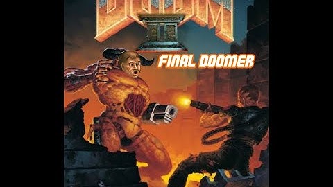 DOOM 2: Final DOOMER