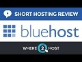 Bluehost Review - Summarized Review 2017