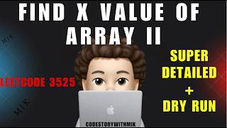 Find X Value of Array II | Super Detailed | Beginner Friendly | Leetcode 3525 | codestorywithMIK