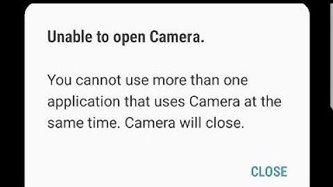 Fix you cannot use more than one application that uses camera at the same time samsung camera 2022