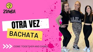 OTRA VEZ | BACHATA I ZUMBA | with Petroula