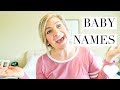 BABY NAMES WE LOVE & MIGHT BE USING!
