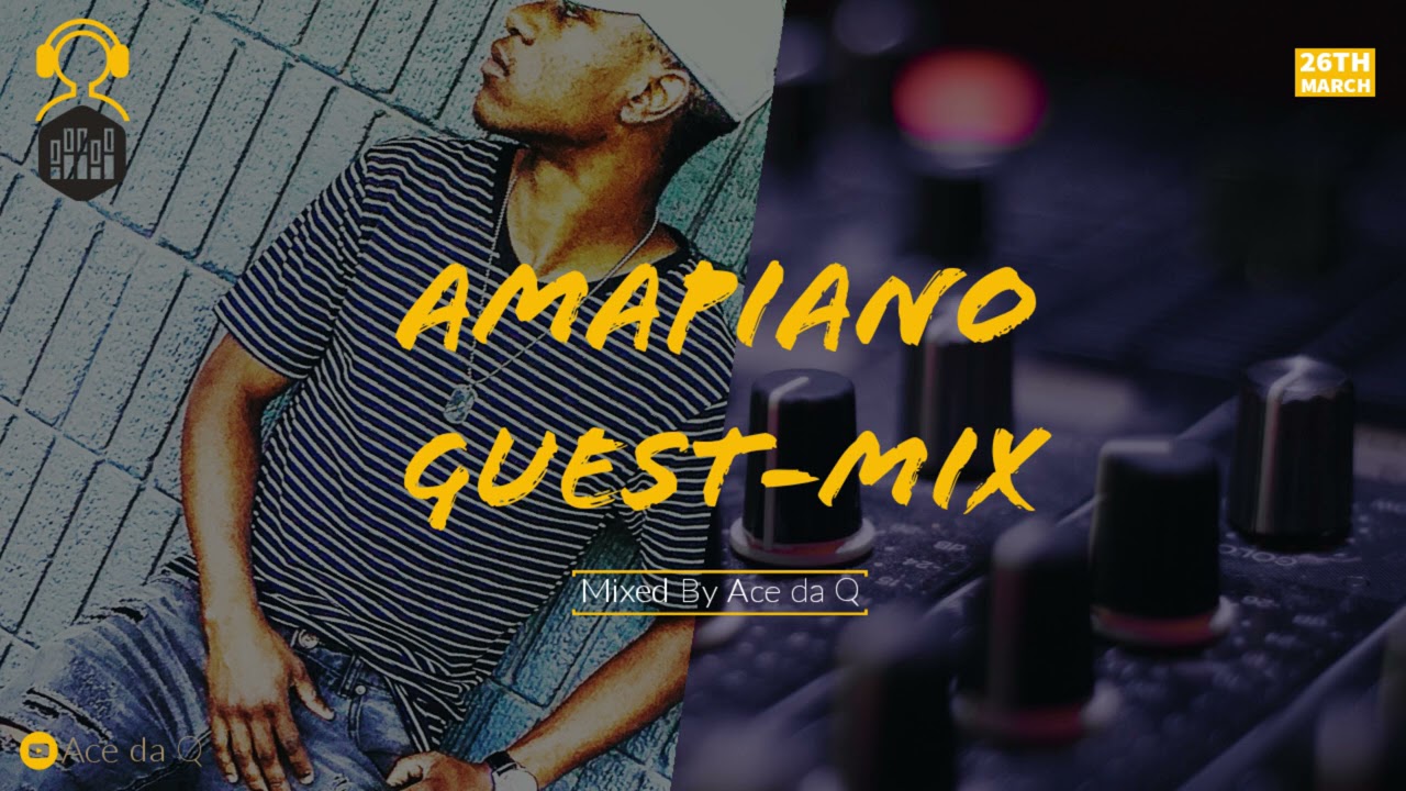 AMAPIANO GUEST-MIX 10 | Ace da Q