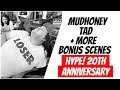 Mudhoney, TAD &amp; More, Bonus Scenes From Hype! 20th Anniversary
