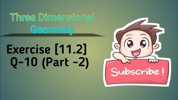 Class 12 Ex 11.2 Q10 Math | 3D Geometry | Q10 Ex 11.2 Class 12 Math | Ex 11.2 Q10 Class 12 Math |