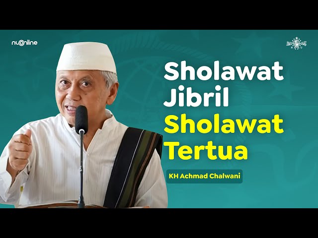 Manfaat Sholawat Jibril yang Jarang Orang Ketahui 😱 | KH Chalwani Nawawi class=