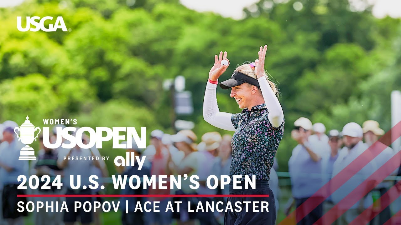 2024 U.S. Women's Open Presented by Ally Highlights: Sophia Popov with the Ace at Lancaster C.C.