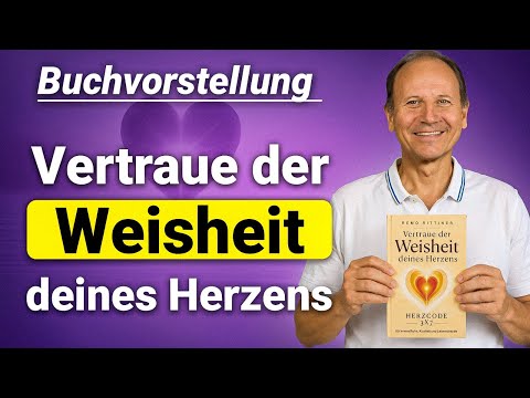 Buchvorstellung : Vertraue der Weisheit deines Herzens /Herzcode 3x7